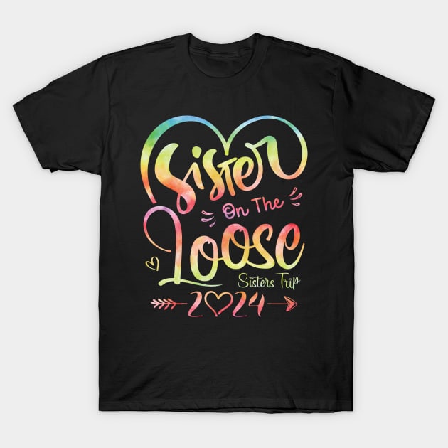 Sisters On The Loose Shirt Sisters Trip 2024 Vacation Lovers T-Shirt by Sowrav